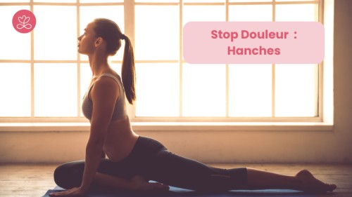 Stop Douleur : Hanches Stop Douleur : Hanches